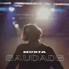 Murta - Saudade - Single